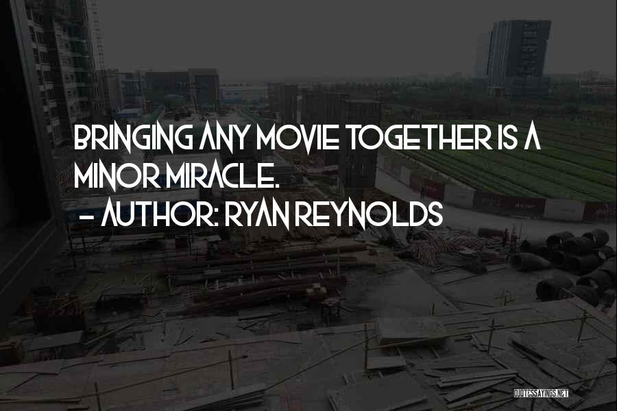 Minors Quotes By Ryan Reynolds