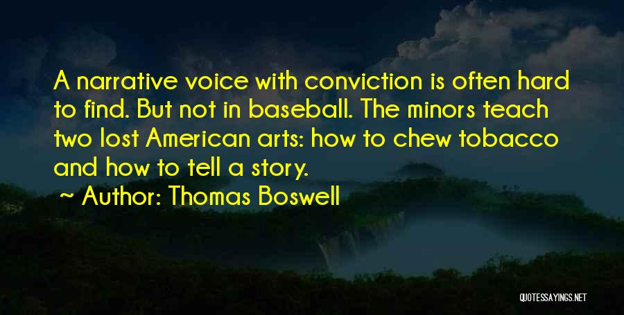 Minors Quotes By Thomas Boswell