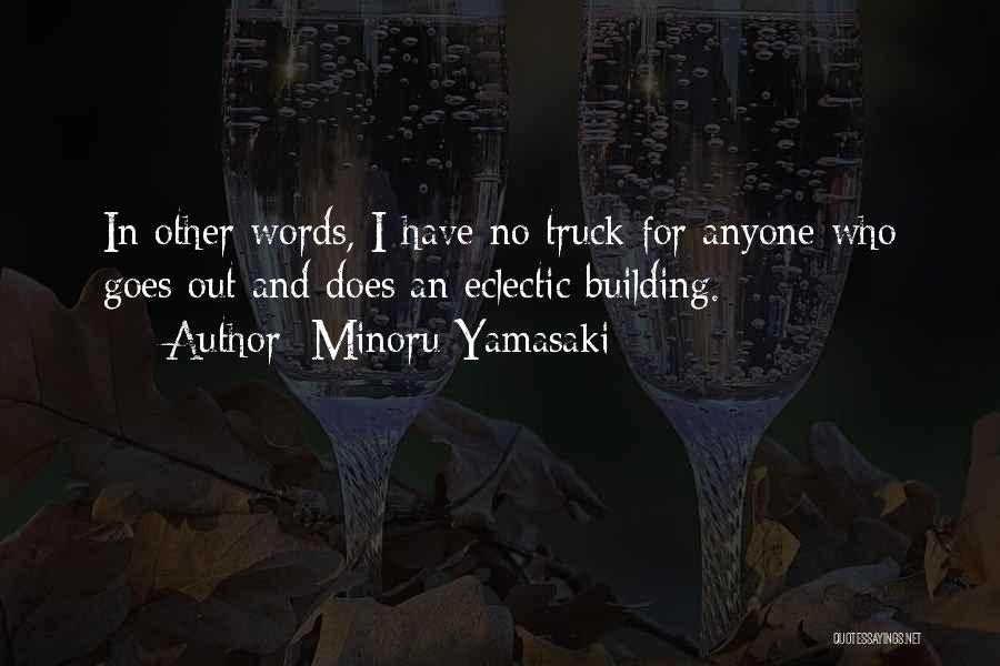 Minoru Yamasaki Quotes 2039489