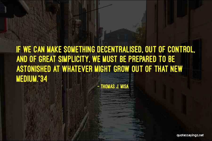 Minos Restaurant Quotes By Thomas J. Misa Minos Restaurant Quotes By Thomas J. Misa