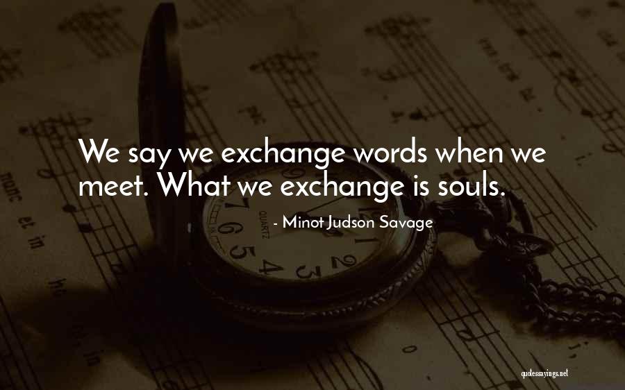 Minot Judson Savage Quotes 1705086 Minot Judson Savage Quotes 1705086