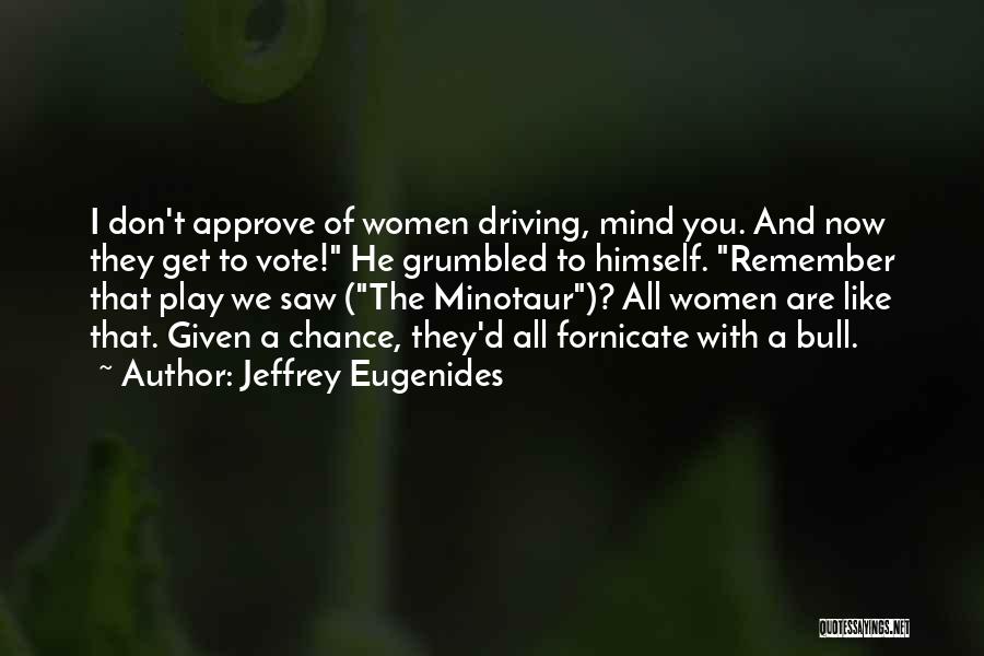 Minotaur Quotes By Jeffrey Eugenides