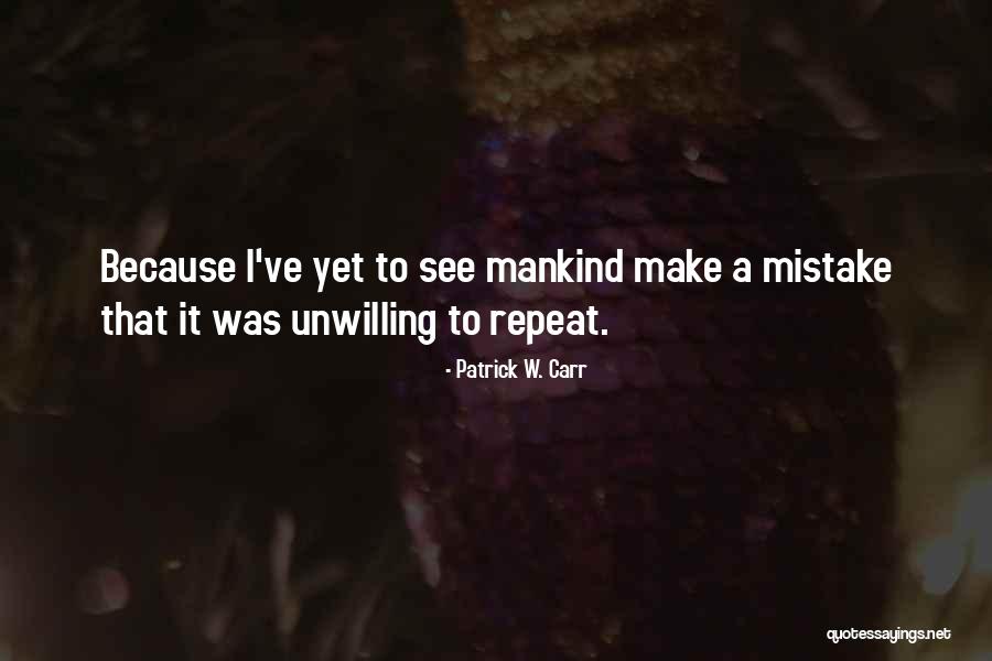 Minsan Kailangan Mong Quotes By Patrick W. Carr