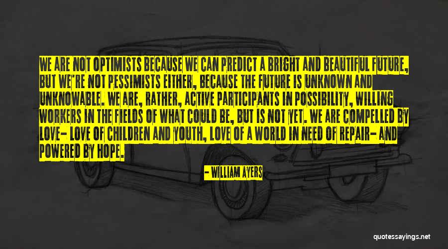 Minsan Kailangan Quotes By William Ayers Minsan Kailangan Quotes By William Ayers