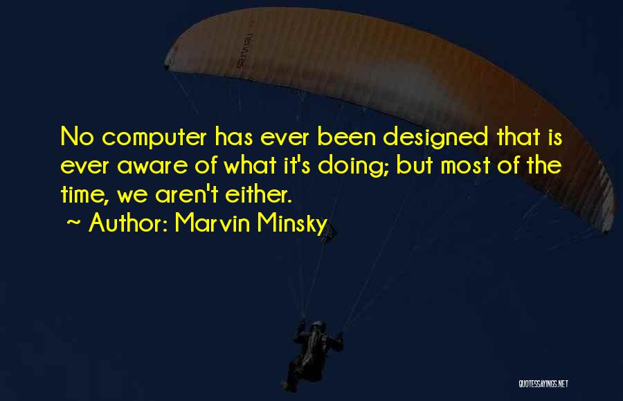 Minsky Quotes By Marvin Minsky