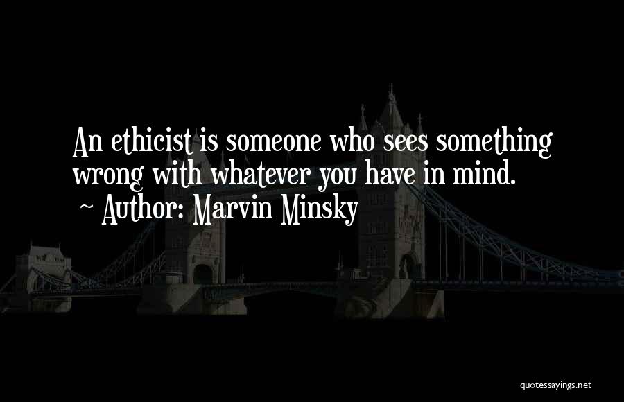 Minsky Quotes By Marvin Minsky