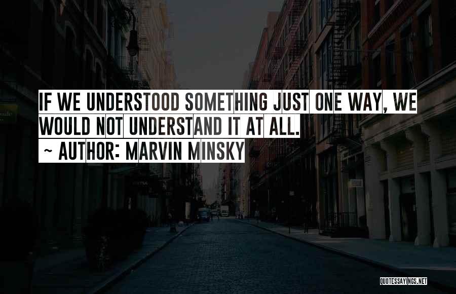 Minsky Quotes By Marvin Minsky