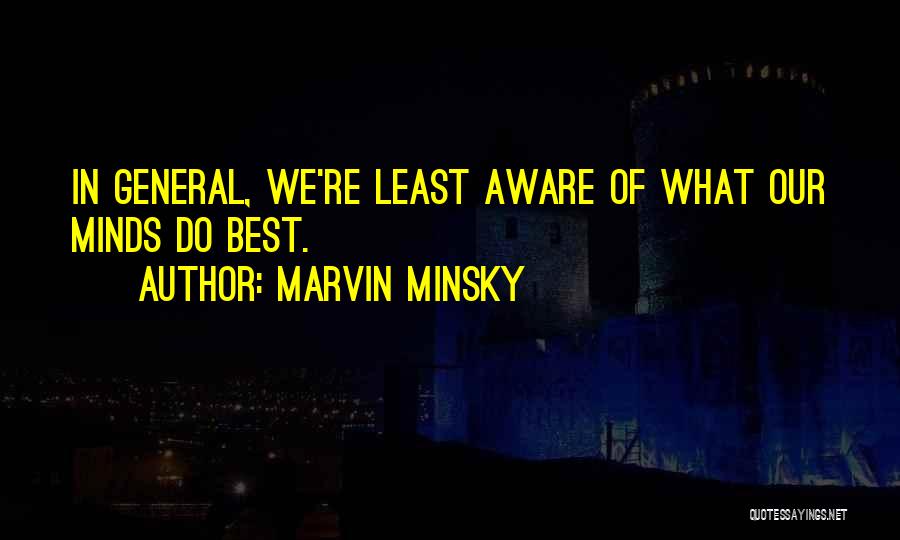 Minsky Quotes By Marvin Minsky