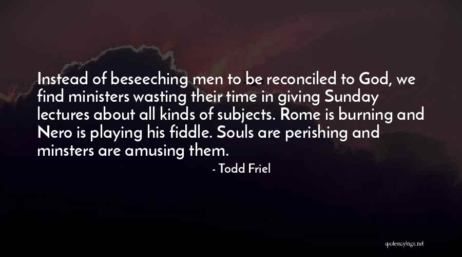 Minsters Quotes By Todd Friel Minsters Quotes By Todd Friel