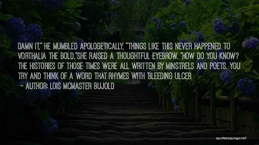 Minstrels Quotes By Lois McMaster Bujold