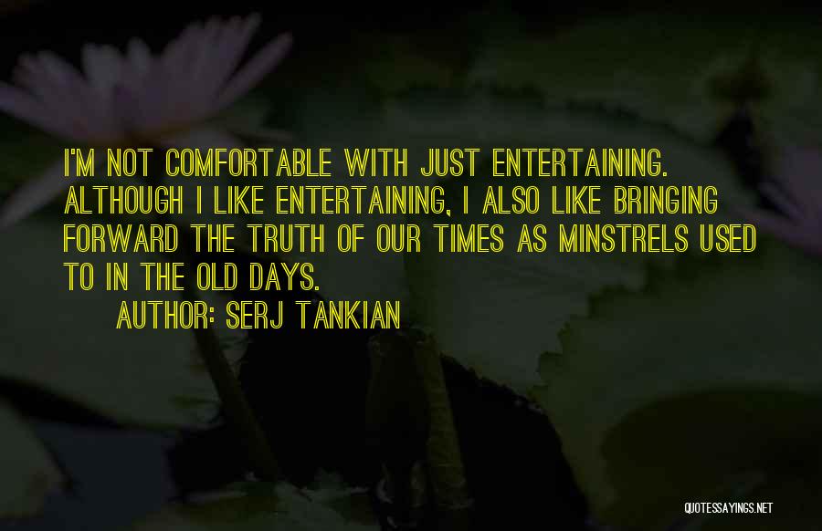 Minstrels Quotes By Serj Tankian