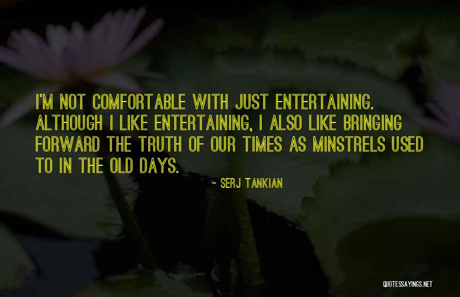 Minstrels Quotes By Serj Tankian