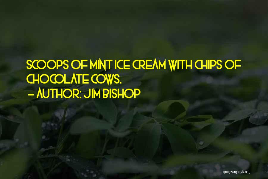 Mint Quotes By Jim Bishop