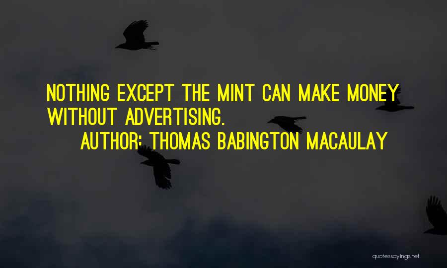 Mint Quotes By Thomas Babington Macaulay