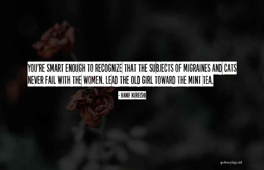 Mint Tea Quotes By Hanif Kureishi Mint Tea Quotes By Hanif Kureishi
