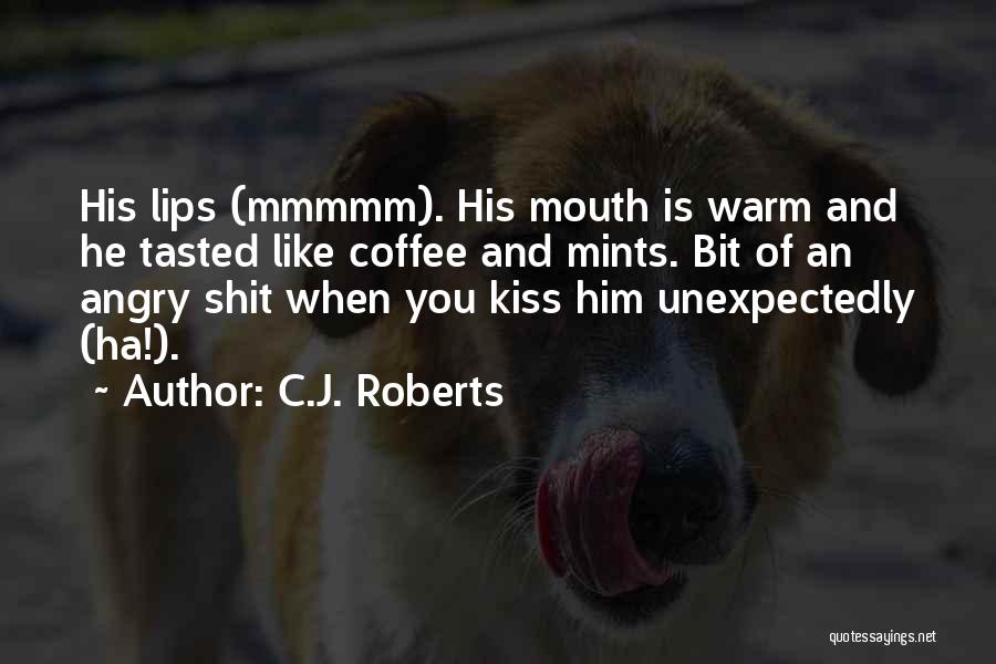 Mints Quotes By C.J. Roberts