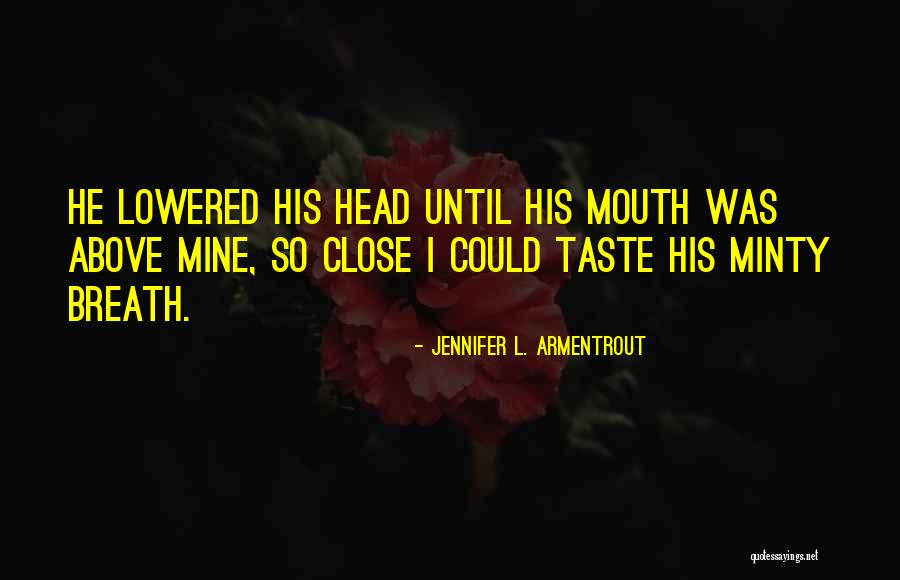 Minty Quotes By Jennifer L. Armentrout Minty Quotes By Jennifer L. Armentrout