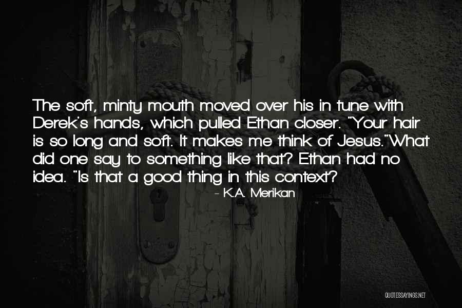 Minty Quotes By K.A. Merikan Minty Quotes By K.A. Merikan