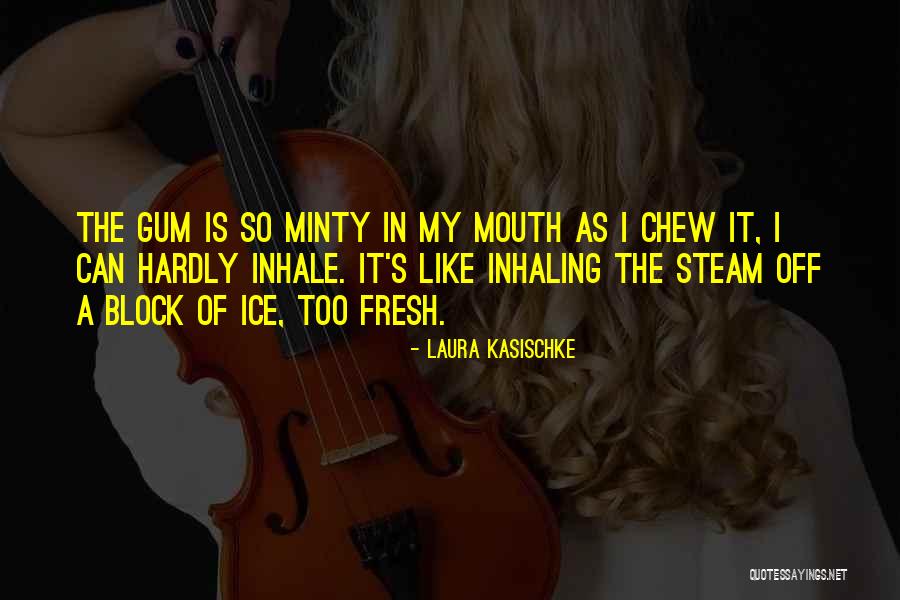 Minty Quotes By Laura Kasischke Minty Quotes By Laura Kasischke