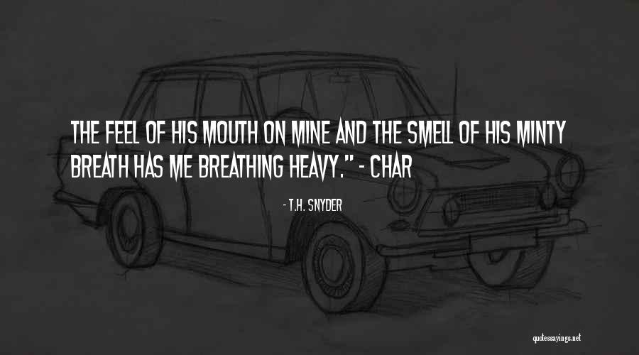 Minty Quotes By T.H. Snyder Minty Quotes By T.H. Snyder