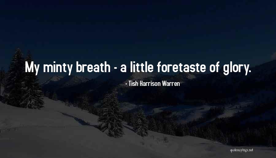 Minty Quotes By Tish Harrison Warren Minty Quotes By Tish Harrison Warren