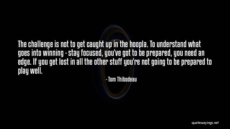 Minuciosa Definicion Quotes By Tom Thibodeau Minuciosa Definicion Quotes By Tom Thibodeau