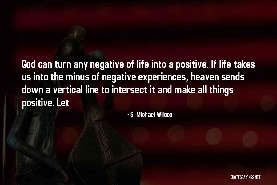 Minus Quotes By S. Michael Wilcox Minus Quotes By S. Michael Wilcox