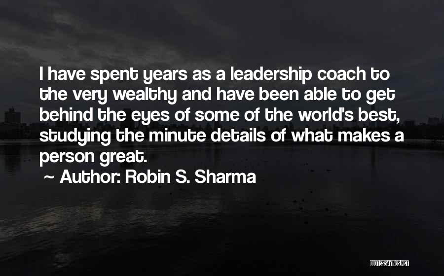 Minute Details Quotes By Robin S. Sharma
