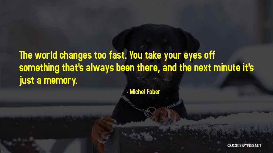 Minute Quotes By Michel Faber Minute Quotes By Michel Faber