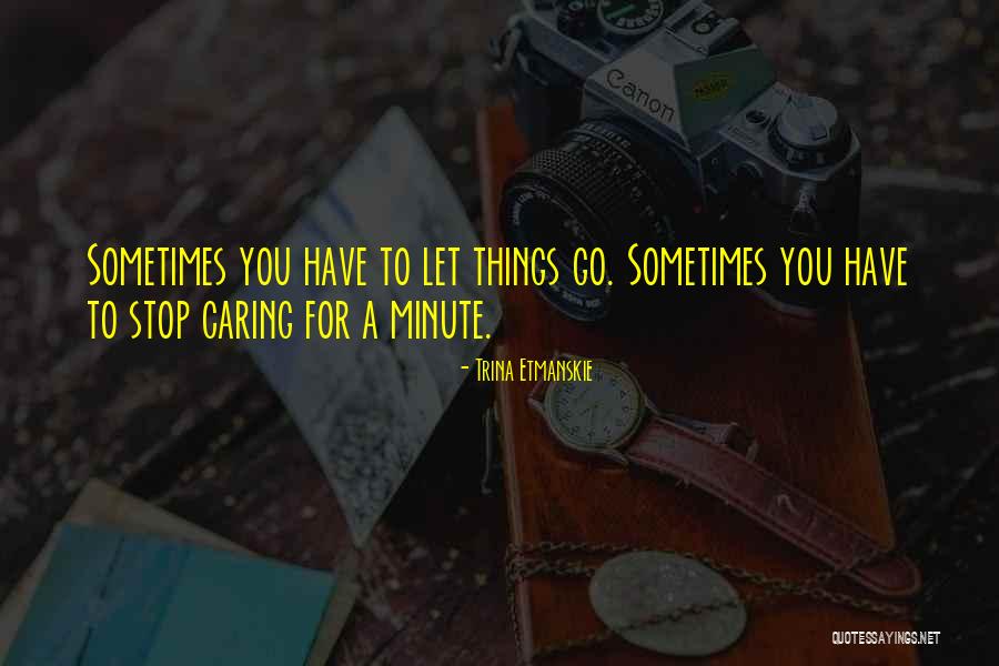 Minute Quotes By Trina Etmanskie Minute Quotes By Trina Etmanskie