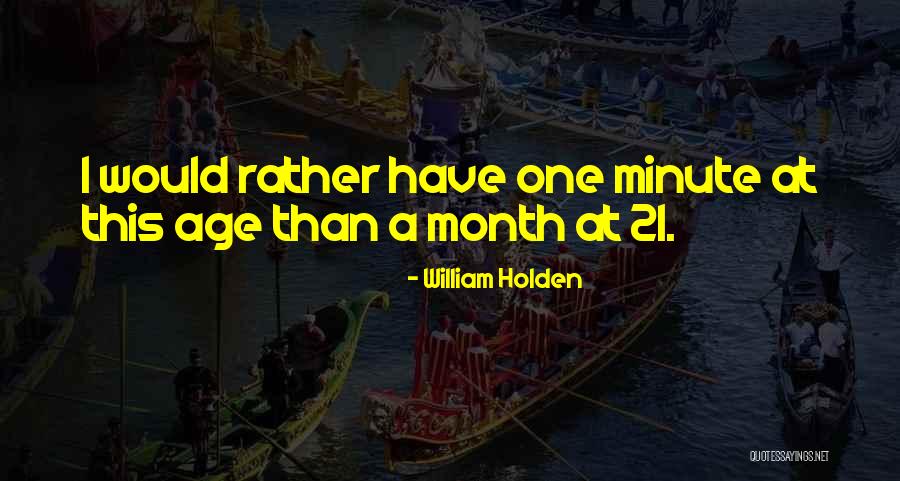 Minute Quotes By William Holden Minute Quotes By William Holden