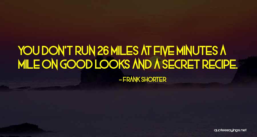 Minutes And Miles Quotes By Frank Shorter Minutes And Miles Quotes By Frank Shorter
