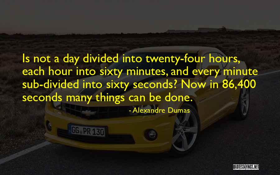 Minutes And Seconds Quotes By Alexandre Dumas Minutes And Seconds Quotes By Alexandre Dumas