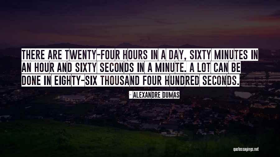 Minutes And Seconds Quotes By Alexandre Dumas Minutes And Seconds Quotes By Alexandre Dumas