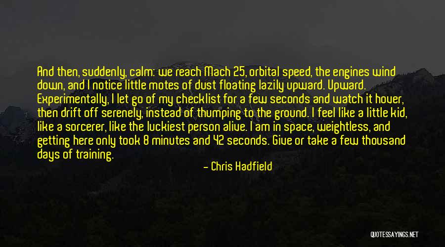Minutes And Seconds Quotes By Chris Hadfield Minutes And Seconds Quotes By Chris Hadfield