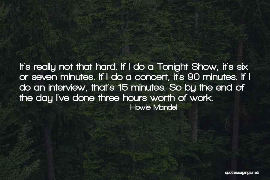 Minutes Of The Day Quotes By Howie Mandel Minutes Of The Day Quotes By Howie Mandel