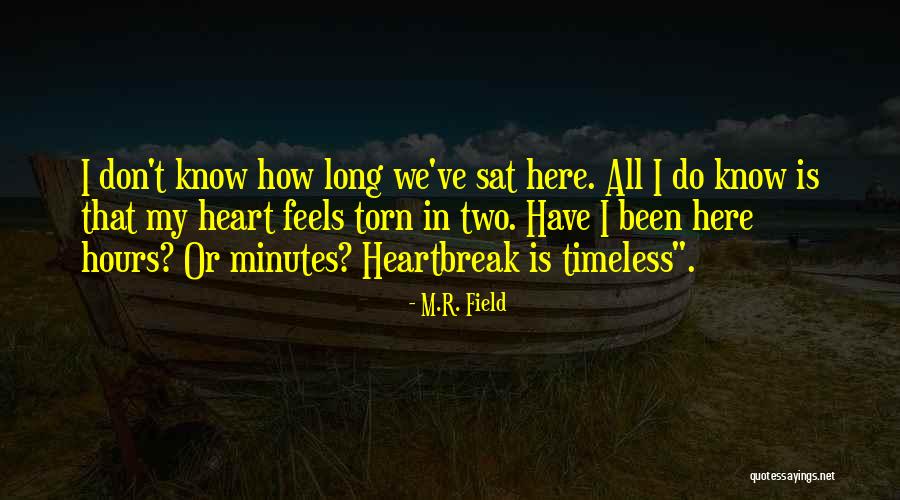 Minutes Or Hours Quotes By M.R. Field Minutes Or Hours Quotes By M.R. Field