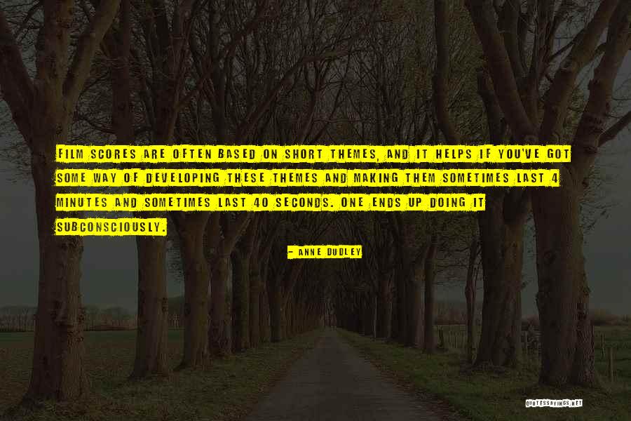 Minutes Seconds Quotes By Anne Dudley Minutes Seconds Quotes By Anne Dudley