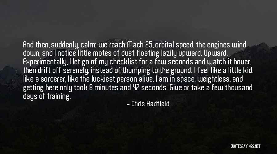 Minutes Seconds Quotes By Chris Hadfield Minutes Seconds Quotes By Chris Hadfield