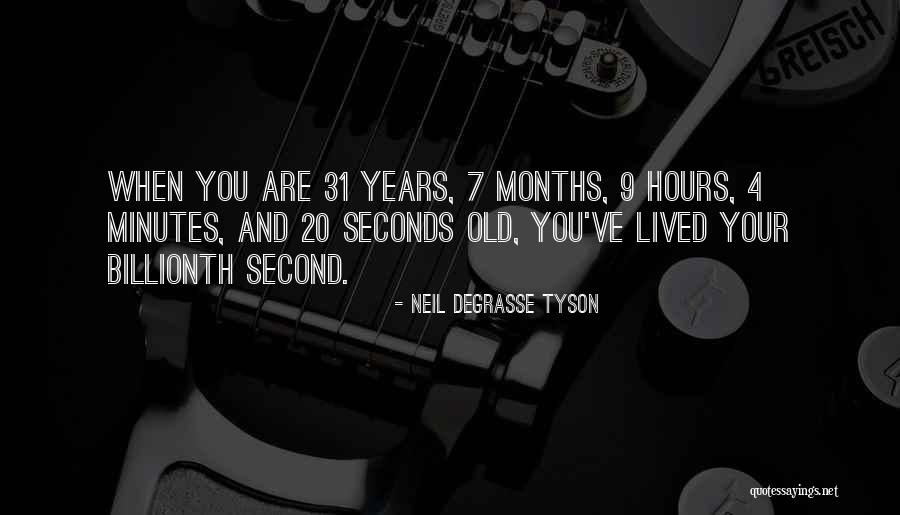 Minutes Seconds Quotes By Neil DeGrasse Tyson Minutes Seconds Quotes By Neil DeGrasse Tyson