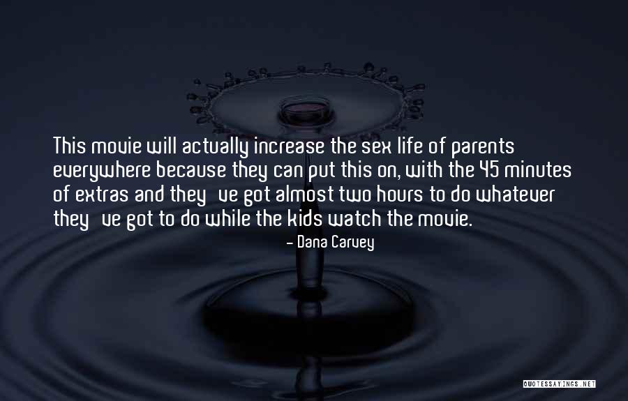 Minutes To Hours Quotes By Dana Carvey Minutes To Hours Quotes By Dana Carvey