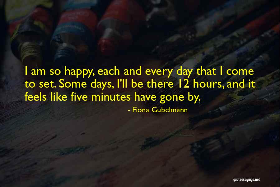 Minutes To Hours Quotes By Fiona Gubelmann Minutes To Hours Quotes By Fiona Gubelmann