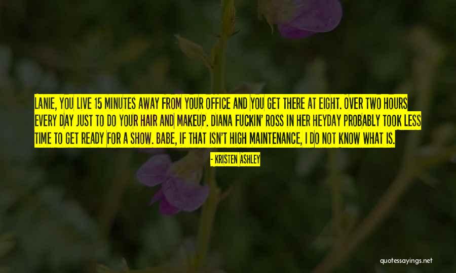Minutes To Hours Quotes By Kristen Ashley Minutes To Hours Quotes By Kristen Ashley