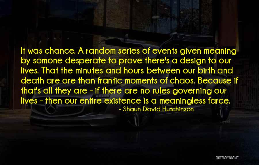 Minutes To Hours Quotes By Shaun David Hutchinson Minutes To Hours Quotes By Shaun David Hutchinson