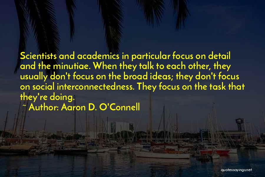 Minutiae Quotes By Aaron D. O'Connell