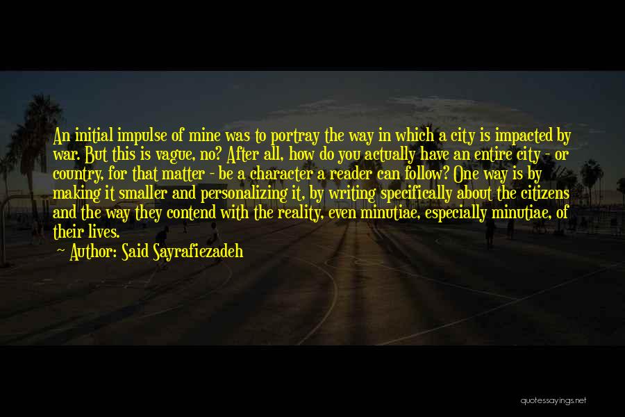 Minutiae Quotes By Said Sayrafiezadeh