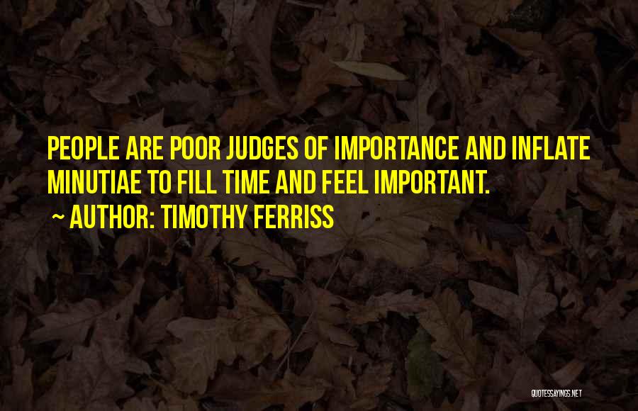 Minutiae Quotes By Timothy Ferriss