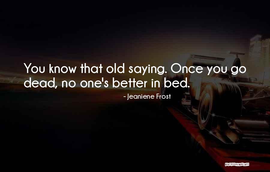 Mioara Pitulice Quotes By Jeaniene Frost Mioara Pitulice Quotes By Jeaniene Frost