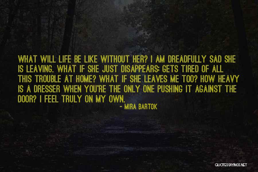 Mira Bartok Quotes 383255