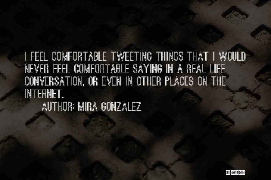 Mira Gonzalez Quotes 1185564